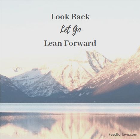 Look back, let go, lean forward
